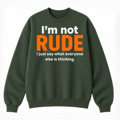 I'm Not Rude Classic Unisex Sweatshirt