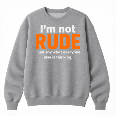 I'm Not Rude Classic Unisex Sweatshirt