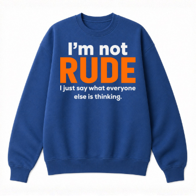 I'm Not Rude Classic Unisex Sweatshirt
