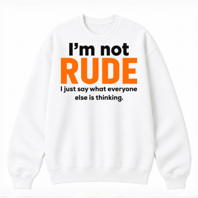 I'm Not Rude Classic Unisex Sweatshirt