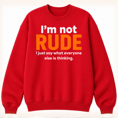I'm Not Rude Classic Unisex Sweatshirt