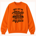 Once I Get an Attitude Classic Unisex Sweatshirt