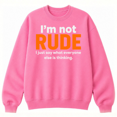 I'm Not Rude Classic Unisex Sweatshirt