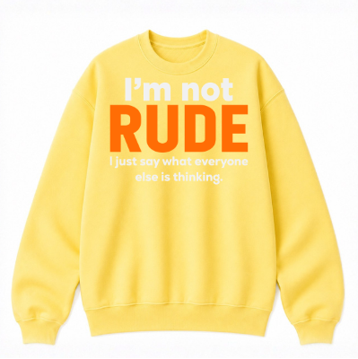 I'm Not Rude Classic Unisex Sweatshirt