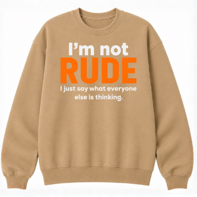 I'm Not Rude Classic Unisex Sweatshirt