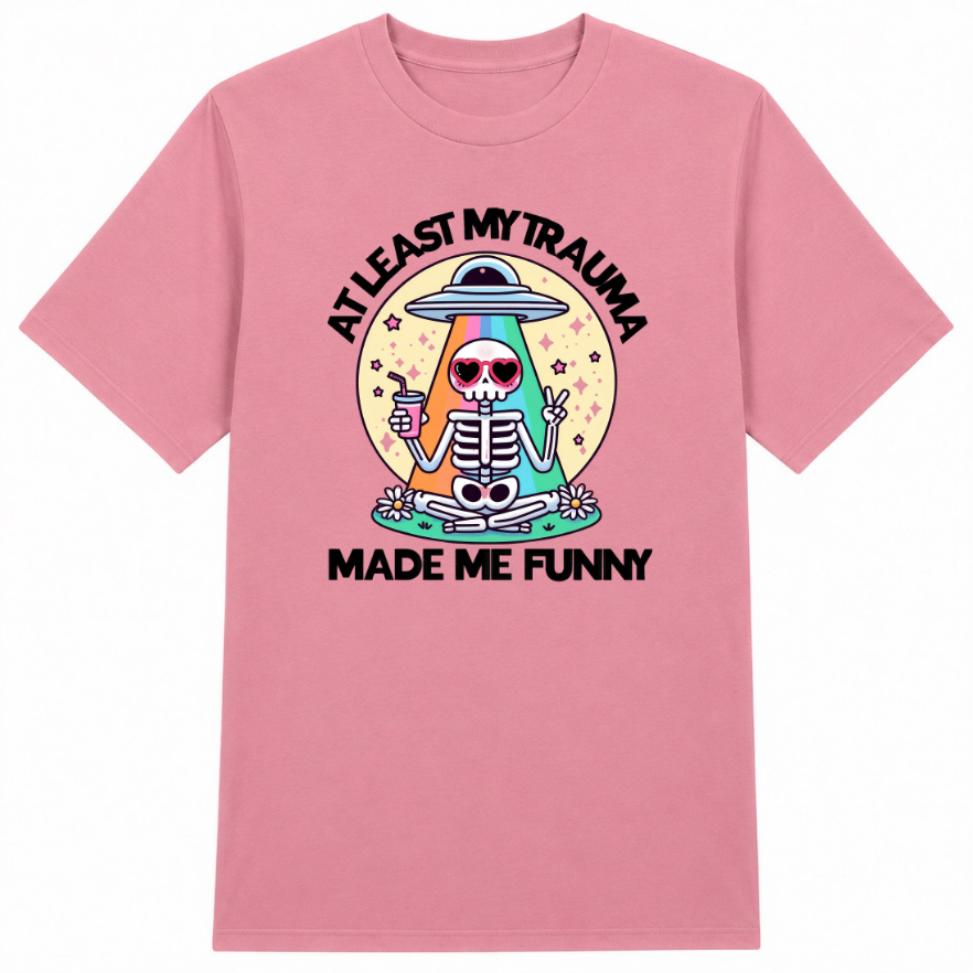 At Least My Trauma Made Me Funny Classic Unisex T-Shirt