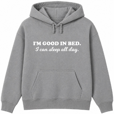 I'm Good in Bed Classic Unisex Hoodie
