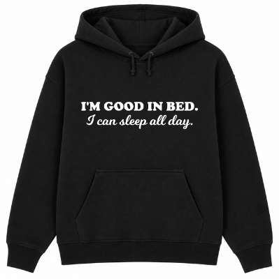 I'm Good in Bed Classic Unisex Hoodie