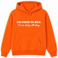 I'm Good in Bed Classic Unisex Hoodie
