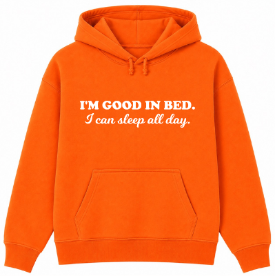 I'm Good in Bed Classic Unisex Hoodie