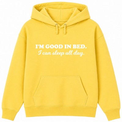 I'm Good in Bed Classic Unisex Hoodie