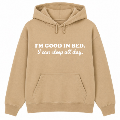 I'm Good in Bed Classic Unisex Hoodie