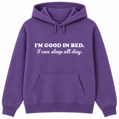 I'm Good in Bed Classic Unisex Hoodie
