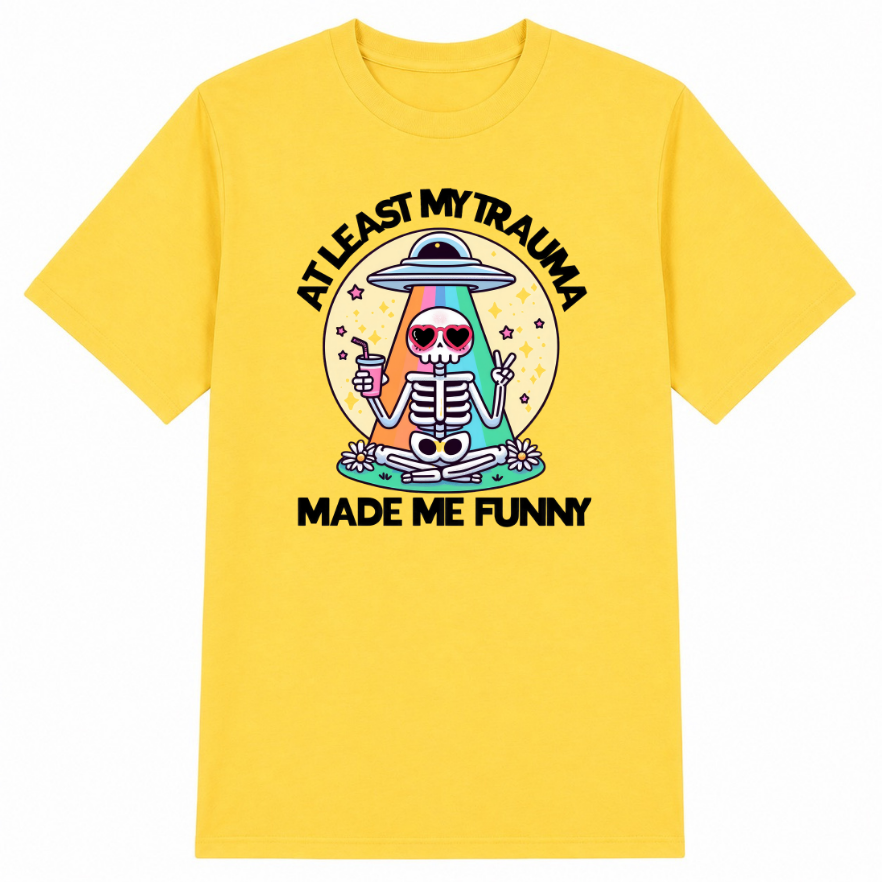 At Least My Trauma Made Me Funny Classic Unisex T-Shirt