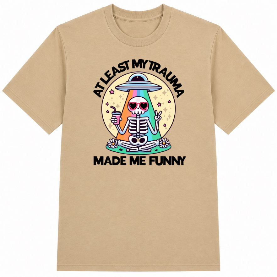 At Least My Trauma Made Me Funny Classic Unisex T-Shirt