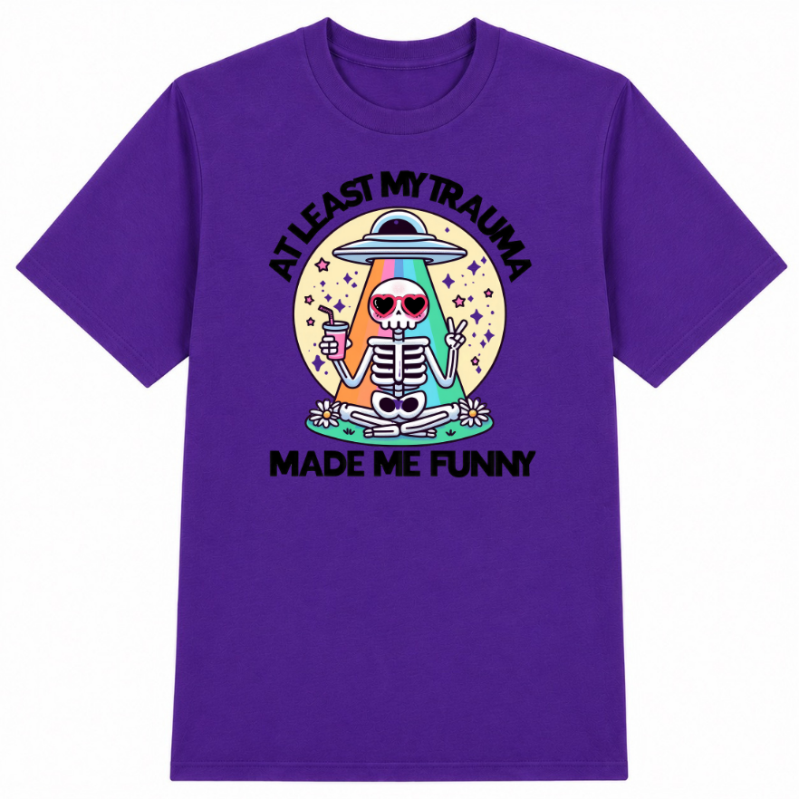 At Least My Trauma Made Me Funny Classic Unisex T-Shirt