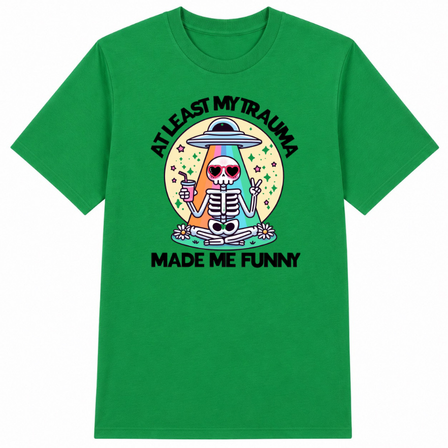 At Least My Trauma Made Me Funny Classic Unisex T-Shirt
