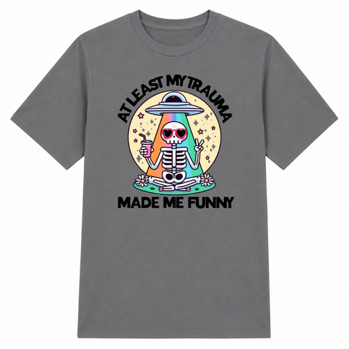 At Least My Trauma Made Me Funny Classic Unisex T-Shirt